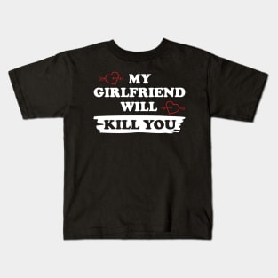 MY GIRLFRIEND WILL KILL YOU Kids T-Shirt